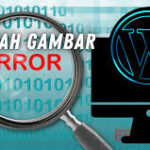 Cara Menemukan dan Memperbaiki Broken Images di WordPress